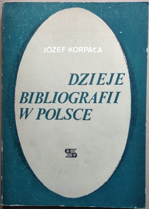 Józef Korpała • Dzieje bibliografii w Polsce
