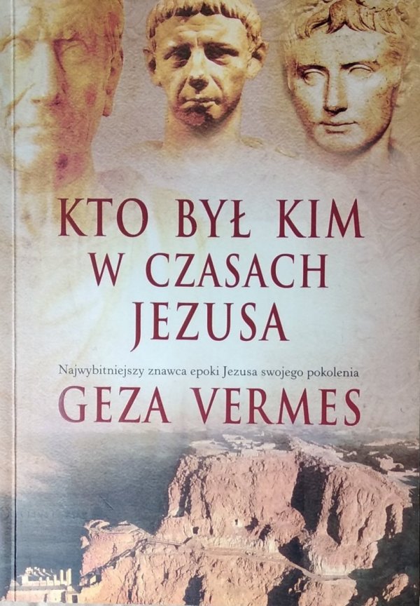 Geza Vermes • Kto był kim w czasach Jezusa?