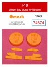 Omask 74874 I-16 wheel bay plugs (for Eduard) 1/48