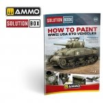 Ammo of Mig 6528 SOLUTION BOOK 22 - How to Paint WWII USA ETO Vehicles (Multilingual Book)