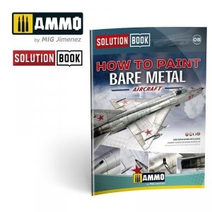 AMMO of Mig Jimenez 6521 How To Paint Bare Metal Aricraft Solution Book