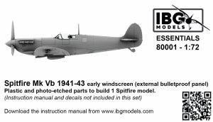 IBG 80001 Spitfire Mk Vb 1941-43 - Early Windscreen (external bulletproof panel) 1/72