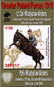 ToRo Model 35F117 - Greater Poland Forces 1919 - Lt Col Wladyslaw Anders Commander of the 1st Greater Poland Uhlan Regiment, Babruysk area, summer 1919 1/35