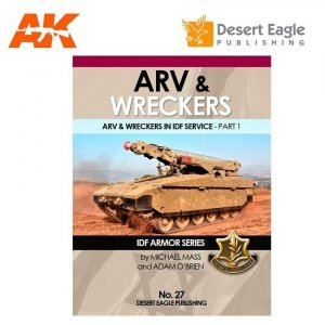 Desert Eagle Publishing DEP-27 ARV & WRECKERS IN IDF SERVICE – PART 1