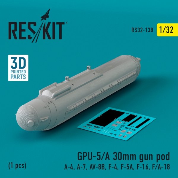 RESKIT RS32-0138 GPU-5/A 30mm gun pod (1 pcs) (A-4, A-7, AV-8B, F-4, F-5A, F-16, F/A-18) (3D Printed) 1/32