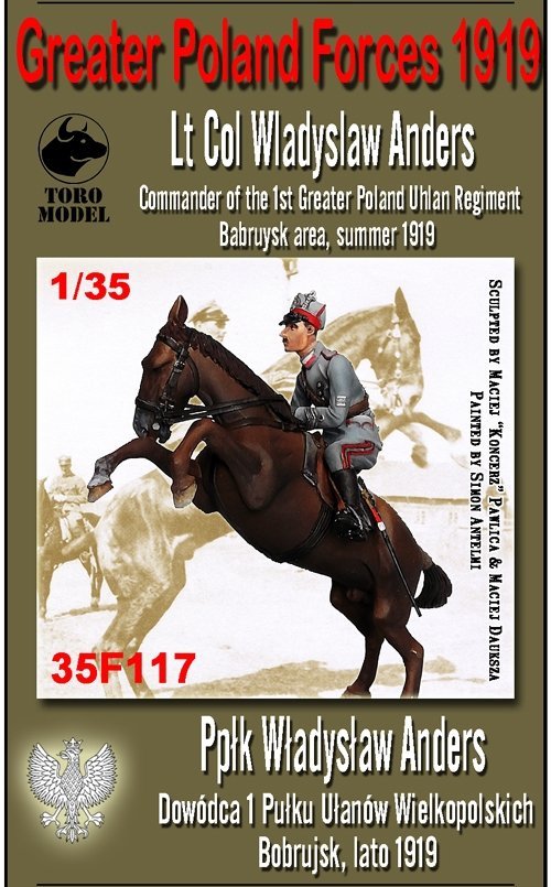 ToRo Model 35F117 - Greater Poland Forces 1919 - Lt Col Wladyslaw Anders Commander of the 1st Greater Poland Uhlan Regiment, Babruysk area, summer 1919 1/35
