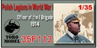 ToRo Model 35F113 Legiony Polskie - Oficer I Brygady 1914 / Polish Legions in World war I - Officer of the I Brigade 1914 1/35