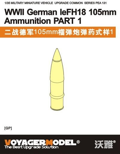 Voyager Model PEA131 WWII German leFH18 105mm Ammunition PART 1 1/35