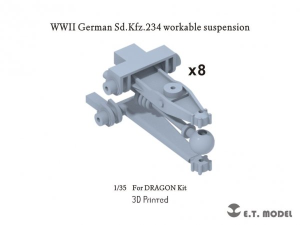 E.T. Model P35-111 WWII German Sd.Kfz.234 workable suspension ( 3D Printed ) For DRAGON Kit 1/35
