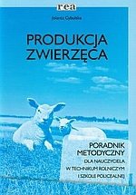 Produkcja zwierzęca Poradnik metodyczny dla nauczyciela w technikum rolniczym i szkole policealnej