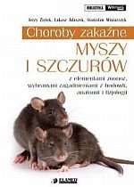 Choroby zakaźne myszy i szczurów z elementami zoonoz wybranymi zagadnieniami z hodowli anatomii i fizjologii