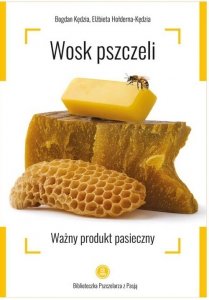 Wosk pszczeli Ważny produkt pasieczny