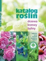 Katalog Roślin drzewa krzewy byliny polecane przez Związek Szkółkarzy Polskich