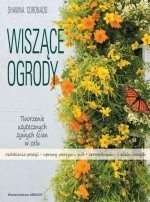 Wiszące ogrody Tworzenie użytecznych żywych ścian w celu ozdobienia posesji uprawy warzyw i ziół aromaterapii i