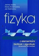 Fizyka z elementami biofizyki i agrofizyki Przewodnik do ćwiczeń