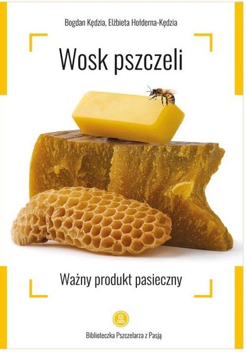 Wosk pszczeli Ważny produkt pasieczny