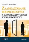 Zaangażowane rodzicielstwo a autokreacyjny aspekt rozwoju...