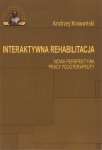 Interaktywna rehabilitacja Nowa perspektywa pracy fizjoterapeuty