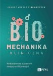 Biomechanika kliniczna Podręcznik dla studentów medycyny i fizjoterapii