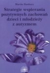 Strategie wspierania pozytywnych zachowań dzieci i młodzieży z autyzmem