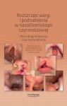 Rozszczep wargi i podniebienia w nasofiberoskopii czynnościowej Atlas diagnostyczny oraz testy słowne