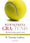 Wewnętrzna gra Tenis Mentalny trening w sporcie i życiu