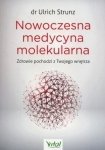 Nowoczesna medycyna molekularna Zdrowie pochodzi z Twojego wnętrza