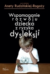 Wspomaganie rozwoju dziecka z ryzyka dysleksji