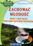 Zachować młodość Diety i styl życia hamujące procesy starzenia
