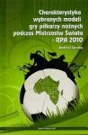 Charakterystyka wybranych modeli gry piłkarzy nożnych RPA 2010