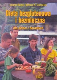 Dieta bezglutenowa i bezmleczna dla dzieci i dorosłych 