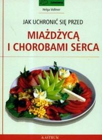 Jak uchronić się przed miażdżycą i chorobami serca 