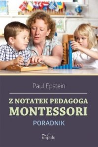 Z notatek pedagoga Montessori Poradnik