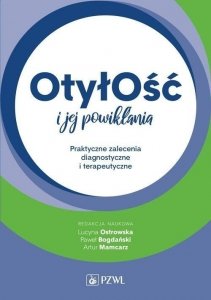 Otyłość i jej powikłania Praktyczne zalecenia diagnostyczne i terapeutyczne