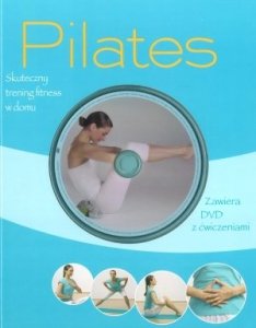 Pilates Skuteczny trening fitness w domu + płyta DVD