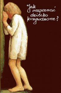 Jak rozpoznać dziecko krzywdzone