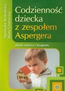 Codzienność dziecka z zespołem Aspergera okiem rodzica i terapeu
