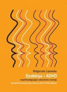 Dysleksja i ADHD współwystępujące zaburzenia rozwoju
