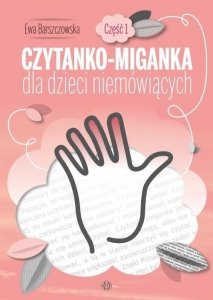 Czytanko-miganka dla dzieci niemówiących Część 1 