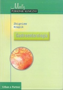 Gastroenterologia. Seria Małych Poradników Klinicznych