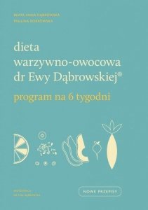 Dieta warzywno-owocowa dr Ewy Dąbrowskiej Program na 6 tygodni
