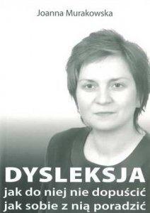 Dysleksja Jak do niej nie dopuścić Jak sobie z nią radzić