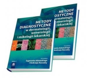 Metody diagnostyczne w dermatologii wenerologii i mikologii lekarskiej Tom 1