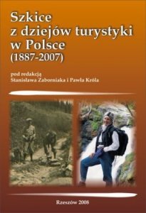 Szkice z dziejów turystyki w Polsce (1887–2007)