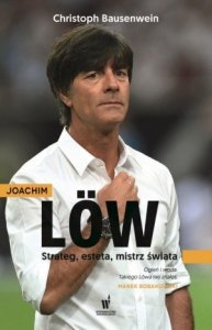 Joachim Low Strateg esteta mistrz świata