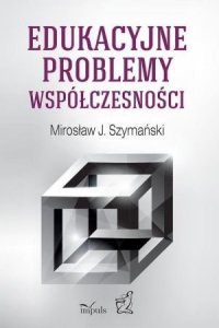 Edukacyjne problemy współczesności