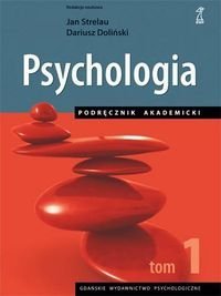 Psychologia Podręcznik akademicki Tom 1