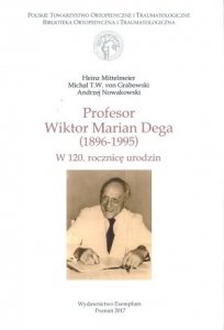Profesor Wiktor Marian Dega 1896 1995 W 120 rocznicę urodzin