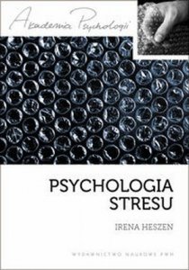 Psychologia stresu Korzystne i niekorzystne skutki stresu