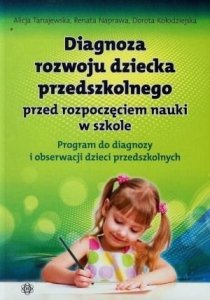Diagnoza rozwoju dziecka przedszkolnego przed rozpoczęciem nauki w szkole  Program do diagnozy i obserwacji dzieci przedszkolnych